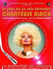 Le jour où je suis devenue chanteuse black La Manufacture des Abbesses Affiche