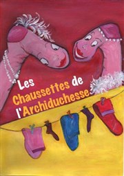 Les chaussettes de l'Archiduchesse  La Folie Thtre - Grande Salle Affiche