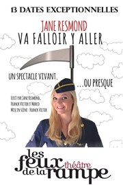 Jane Resmond dans Va falloir y aller Thtre Les Feux de la Rampe - Salle 60 Affiche