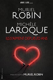 Ils s'aiment depuis 20 ans avec Muriel Robin et Michèle Laroque Znith de Paris Affiche