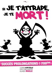 Si je t'attrape, je te mort ! Thtre des 3 Acts Affiche