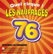 Les naufragés 76 - Quel cirque ! Espace Henry Miller Affiche