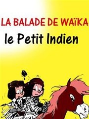 La balade de waika le petit indien Thtre Comdie Gallien Affiche