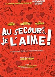 Au secours, je l'aime ! Caf thtre de la Fontaine d'Argent Affiche