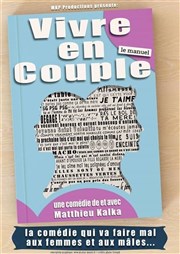 Matthieu Kalka dans Vivre en couple, le manuel Caf Thatre Drle de Scne Affiche