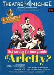 Est-ce que j'ai une gueule d'Arletty? Thtre Michel Affiche