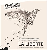 La liberté Thtre de Mnilmontant - Salle Guy Rtor Affiche