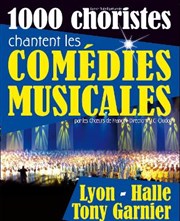 1000 choristes chantent les comédies musicales Halle Tony Garnier Affiche