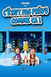 C'était pas prévu comme ça ! La Comdie des Suds Affiche