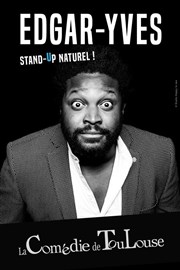 Edgar-Yves dans Stand-up naturel ! La Comdie de Toulouse Affiche