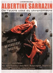 Albertine Sarrazin, de l'autre coté du chronomètre Theatre la licorne Affiche