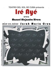 Iré ayé Thtre de Nesle - grande salle Affiche