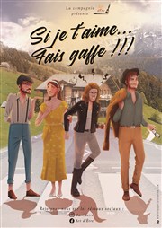 Si je t'aime, fais gaffe ! Salle des ftes d'Annezin Affiche