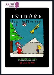 Isidore, lutin du Père Noël Laurette Thtre Festival Avignon OFF Affiche