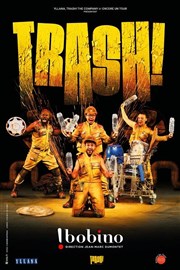 Trash! Bobino Affiche