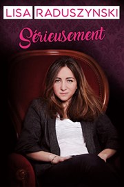 Lisa Raduszynski dans Sérieusement La Compagnie du Caf-Thtre - Petite salle Affiche