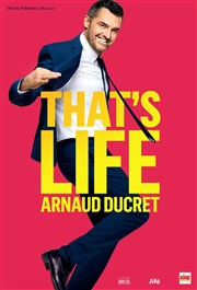 Arnaud Ducret dans That's Life Maison de la Culture Affiche