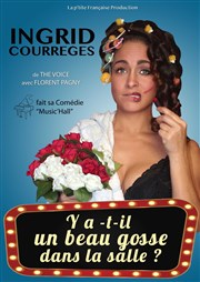 Ingrid Courrèges dans Y a-t-il un beau gosse dans la salle ? L'Odeon Montpellier Affiche