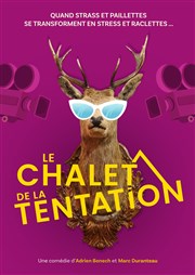 Le chalet de la tentation Comdie de la Roseraie Affiche