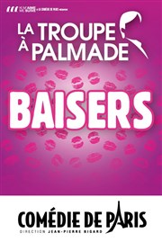 La Troupe à Palmade dans Baisers Comdie de Paris Affiche