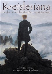 Kreisleriana ou les heures lucides d'un musicien fou Les Rendez-vous d'ailleurs Affiche