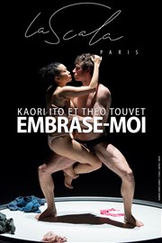 Kaori Ito | Embrase-moi, confidences parolées et dansées La Scala Paris Affiche