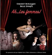 Ah ... les femmes ! Cabaret burlesque belle époque Thtre la Maison de Guignol Affiche