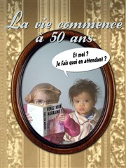 La vie commence à 50 ans Thtre de l'Observance - salle 1 Affiche