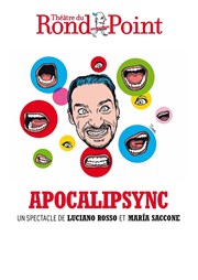 Luciano Rosso dans Apocalipsync Thtre du Rond Point - Salle Jean Tardieu Affiche