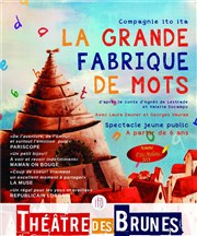 La grande fabrique de mots Thtre des Brunes Affiche