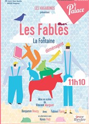 Les fables de la fontaine déménagent Thtre Le Palace salle 2 Affiche