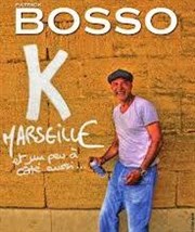 Patrick Bosso dans K Marseille Thatre de verdure Affiche