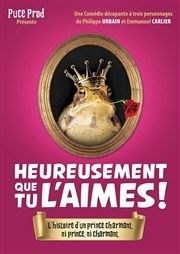 Heureusement que tu l'aimes ! Centre Culturel Jean Corlin Affiche