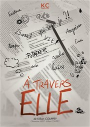 A travers elle Thtre du Gouvernail Affiche