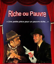 Riche ou Pauvre La Petite Caserne Affiche