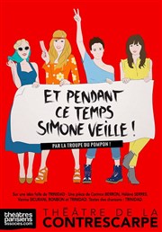 Et pendant ce temps, Simone veille ! Le Contrescarpe Affiche