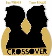 Félix Wagner et Thierry Renaud dans Crossover Le Paris de l'Humour Affiche