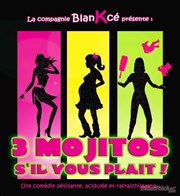 3 mojitos s'il vous plait ! Salle Pierre Lamy Affiche