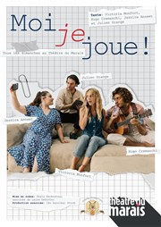 Moi je joue ! Thtre du Marais Affiche