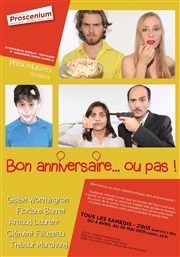 Bon anniversaire... ou pas ! Thtre le Proscenium Affiche