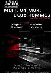 Nuit, un mur, deux hommes Thtre du Nord Ouest Affiche