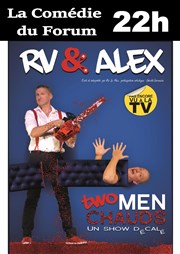 RV et Alex dans Two men chauds La Comdie du Forum Affiche