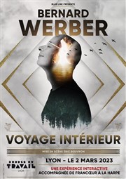 Bernard Werber dans Voyage Intérieur Bourse du Travail Lyon Affiche