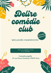 Délire Comedie club Comdie Caf Pigalle Affiche