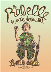 André Domingues dans Le rebelle au bois dormant Thtre du Rempart Affiche