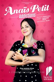 Anaïs Petit dans Addictions Thtre de Dix Heures Affiche