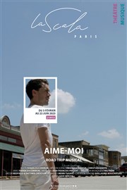 Aime moi - Road trip musical La Scala Paris Affiche