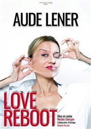 Aude Lener dans Love Reboot Thtre le Tribunal Affiche