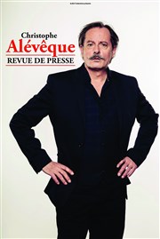 Christophe Alévêque dans Revue de presse Thtre Comdie Odon Affiche