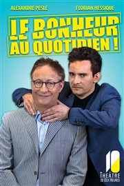 Le bonheur au quotidien Thtre de Dix Heures Affiche